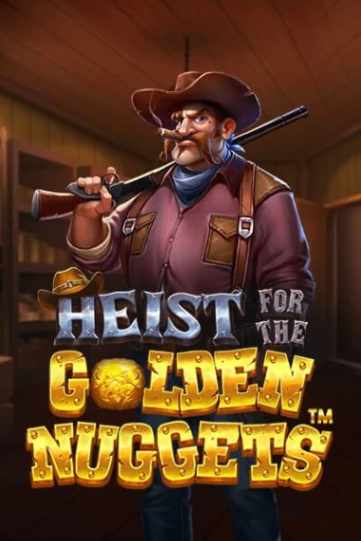 Heist for the Golden Nuggets